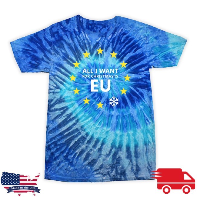 All I Want For Christmas Is Eu Tie Dye T Shirt